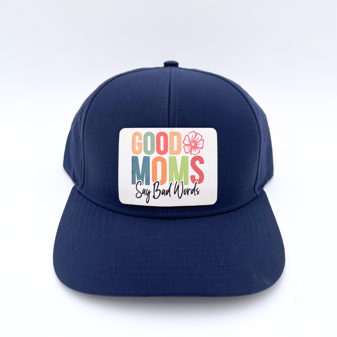 Good Moms Say Bad Words - Custom Leatherette Patch Hat, LoneStar Adhesive Trucker Cap