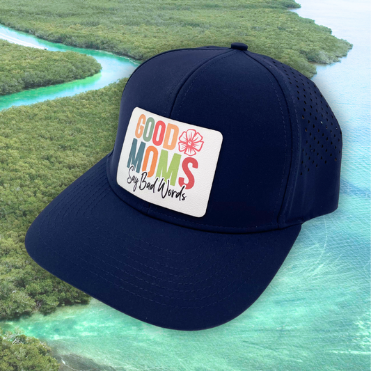 Good Moms Say Bad Words - Custom Leatherette Patch Hat, LoneStar Adhesive Trucker Cap