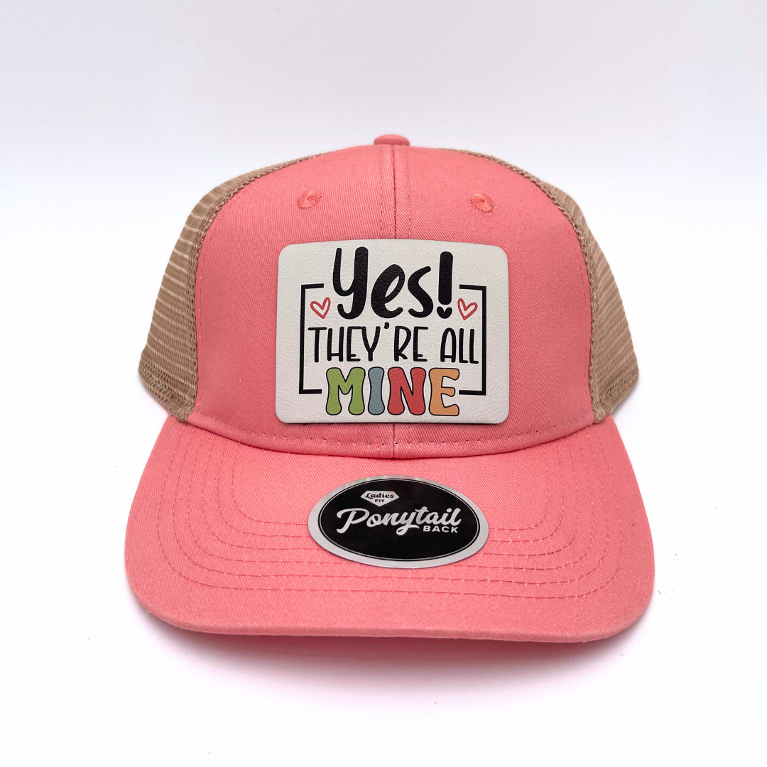 Yes! They're All Mine - Custom Leatherette Patch Hat, Ponytail Mesh Back Cap
