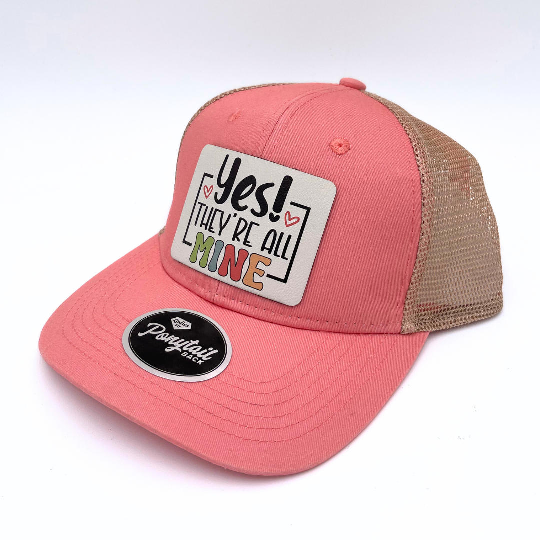 Yes! They're All Mine - Custom Leatherette Patch Hat, Ponytail Mesh Back Cap